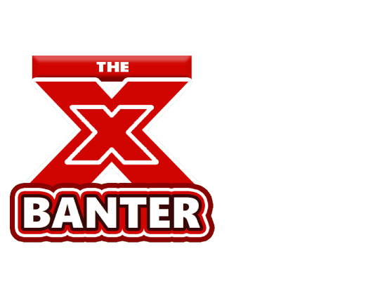 The X Banter